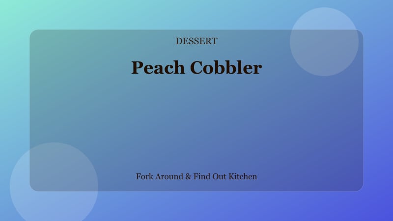 Peach Cobbler